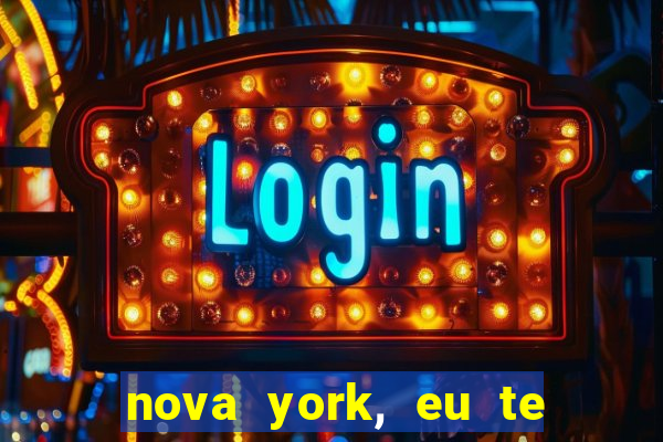 nova york, eu te amo filme completo dublado